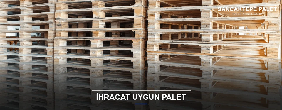 Sancaktepe İhracat Ambalaj Paleti