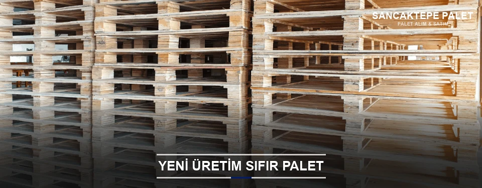 Sancaktepe Uygun Fiyatlı Sıfır Palet
